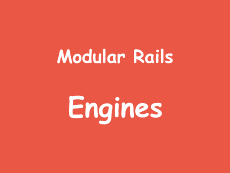 Modular Rails: The Engines